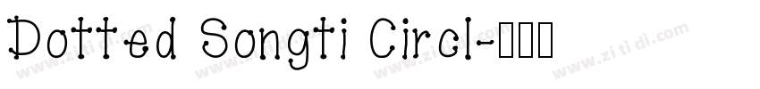 Dotted Songti Circl字体转换
